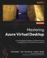 Mastering Azure Virtual Desktop - Second Edition