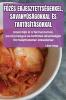 Főzés Erjesztettségekkel, Savanyúságokkal És Tartósításokkal (Hungarian Edition)