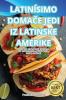 Latinísimo DomaČe Jedi Iz Latinske Amerike (Slovene Edition)