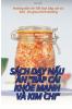 Sách Dạy Nấu Ăn Bắp Cải Khỏe Mạnh Và Kim Chi (Vietnamese Edition)