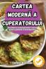 Cartea Modernă A Cuperatorului (Romanian Edition)