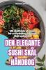 Den Elegante Sushi Skål Håndbog (Danish Edition)