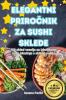 Elegantni PriroČnik Za Sushi Sklede (Slovene Edition)