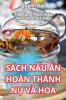 Sách Nấu Ăn Hoàn Thành Nụ Và Hoa (Vietnamese Edition)