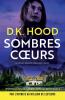 Sombres Cœurs: Un Thriller Palpitant Impossible À Lâcher (Les Enquêtes De L'Agent Spécial Beth Katz T. 3) (French Edition)