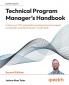 Technical Program Manager's Handbook - Second Edition