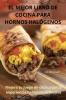 El Mejor Libro De Cocina Para Hornos Halógenos (Spanish Edition)