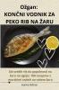 Ozgan: KonČni Vodnik Za Peko Rib Na Zaru (Slovene Edition)