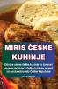 Miris Česke Kuhinje (Croatian Edition)