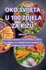 Oko Svijeta U 100 Zdjela Za Rizu (Croatian Edition)