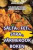Sälta-, Fet-, Syra-, Värmekookboken (Swedish Edition)