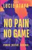 No Pain No Game