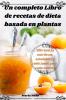 Un completo Libro de recetas de dieta basada en plantas