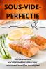SOUS-VIDEPERFECTIE