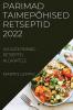 Parimad Taimepõhised Retseptid 2022: Suusjootmised Retseptid Algajatele (Estonian Edition)