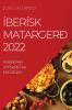 Íberísk Matargerð 2022: FrábÆrar Uppskriftar Erfarnar (Icelandic Edition)