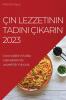 Çin Lezzetinin Tadını Çıkarın 2023: Orta Krallık'In Mutfak Geleneklerinde Lezzetli Bir Yolculuk (Turkish Edition)