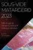 Sous-vide matargerð 2023: Fáðu öruggt og nákvæmt matargerð með sous-vide tækni (Icelandic Edition)
