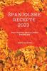 Spanjolske recepte 2023: Putujte kroz okuse i mirise Spanjolske (Croatian Edition)