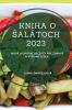 Kniha O Salátoch 2023: Nové A Chutné Recepty Pre Zdravé A Výzivné Jedlá (Slovak Edition)