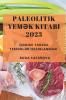 Paleolitik Yemək Kitabı 2023: Qədimi Tarzda Yeməklər Hazırlanması (Azerbaijani Edition)