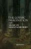 The Gothic Imagination in the Music of Franz Schubert