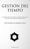 Gestión Del Tiempo: Actividades Y Ejercicios Productivos Relacionados Con La Gestión Del Tiempo Y La Puntualidad Para Todas Las Edades (Libere Su ... Consistencia Y Eficacia) (Spanish Edition)