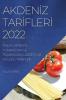 Akdeniz Tarifleri 2022: Italya, Ispanya, Yunanistan Ve Fransa'Dan Lezzetli Ve Sağlikli Tarifler (Turkish Edition)