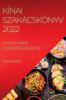 Kínai Szakácskönyv 2022: A Hagyomány Szuperízes Receptei (Hungarian Edition)