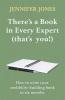 There’s a Book in Every Expert (that’s you!): How to write your credibility building book in six months