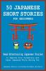 50 Japanese Short Stories for Beginners Read Entertaining Japanese Stories to Improve Your Vocabulary and Learn Japanese While Having Fun