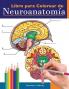 Libro para colorear de neuroanatomía: Libro para colorear detalladísimo de cerebro humano para autoevaluación en la neurociencia | Un regalo perfecto ... médicos y adultos (Spanish Edition)