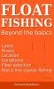 Float Fishing beyond the basics