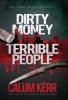 Dirty Money Terrible People: The Lucky Ones Die Quickly: 1
