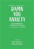 Damn You Anxiety