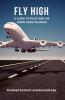 FLY HIGH: A Guide to Pilot and Air Cabin Crew Training