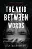 The Void Between Words: A lifetime of being different