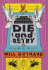 DIE and RETRY: Lock and load your potato the race to reboot the Universe has just begun