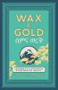 Wax and Gold: Journeys in Ethiopia and other roads less travelled