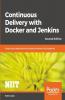 Continuous Delivery with Docker and Jenkins - Second Edition