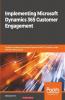 Implementing Microsoft Dynamics 365 Customer Engagement