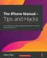 The iPhone Manual - Tips and Hacks