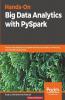 Hands-On Big Data Analytics with PySpark