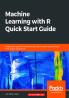Machine Learning with R Quick Start Guide