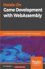 Hands-On Game Development with WebAssembly