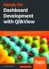 Hands-On Dashboard Development with QlikView