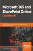 Microsoft 365 and SharePoint Online Cookbook