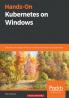 Hands-On Kubernetes on Windows