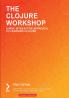 The Clojure Workshop