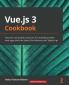 Vue.js 3 Cookbook